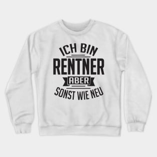 Ich bin Rentner aber sonst wie neu (black) Crewneck Sweatshirt